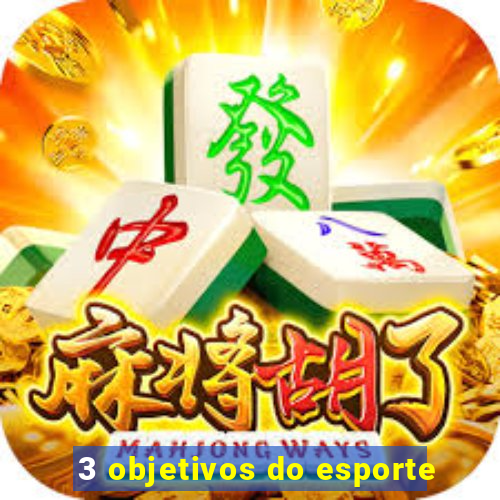 3 objetivos do esporte